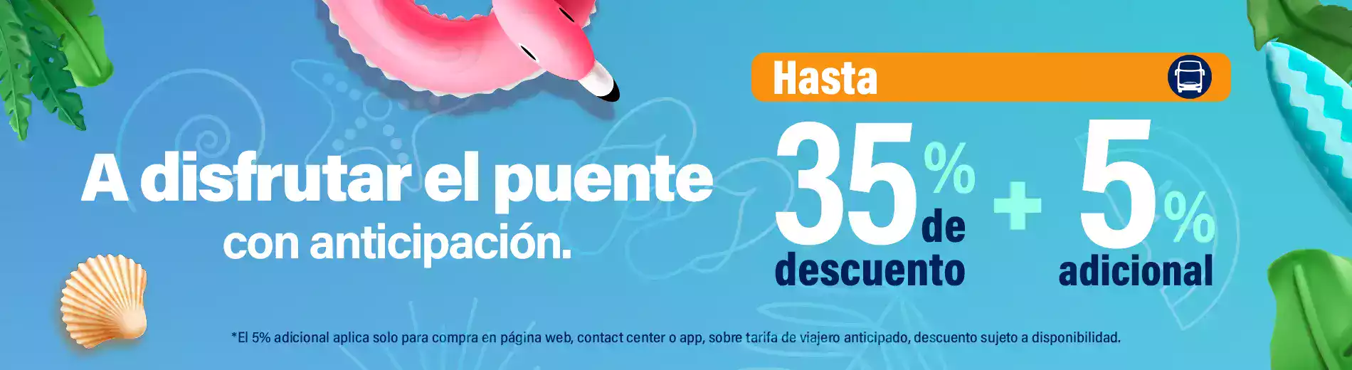 A disfrutar el puente con anticipacion 35% de descuento + 5% adicional
